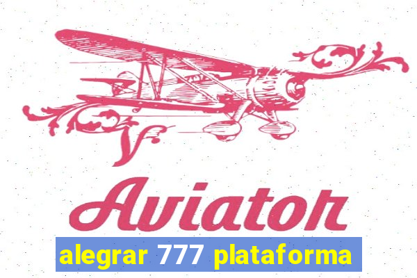 alegrar 777 plataforma